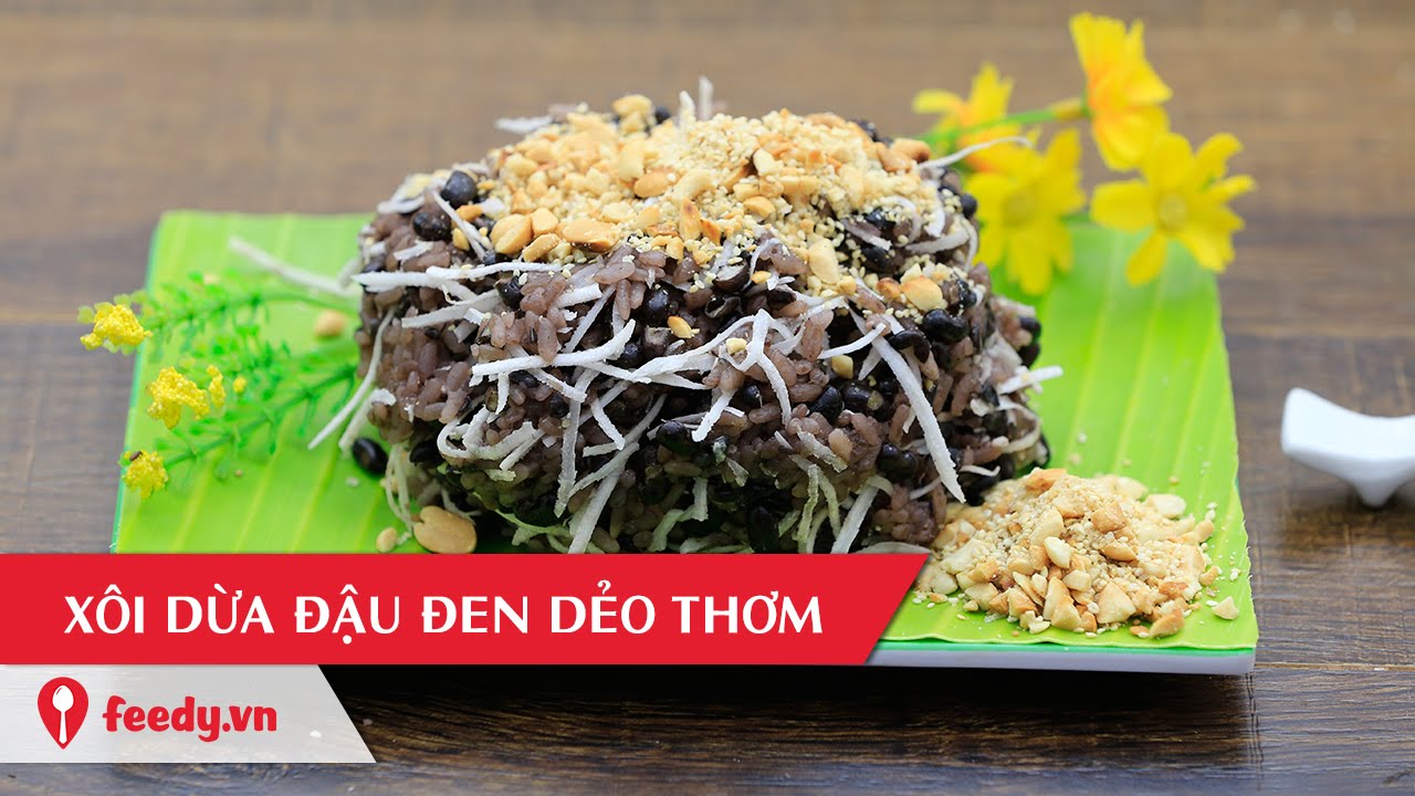 Hướng dẫn cách làm món Xôi dừa đậu đen mới lạ- Black Bean Coconut Sticky Rice