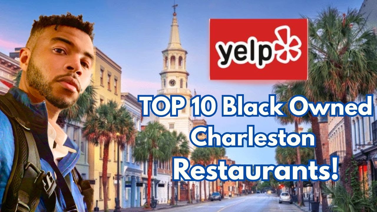 Top 10 Highest-Rated Black-Owned Restaurants in Charleston, SC (2025) | Yelp’s Picks