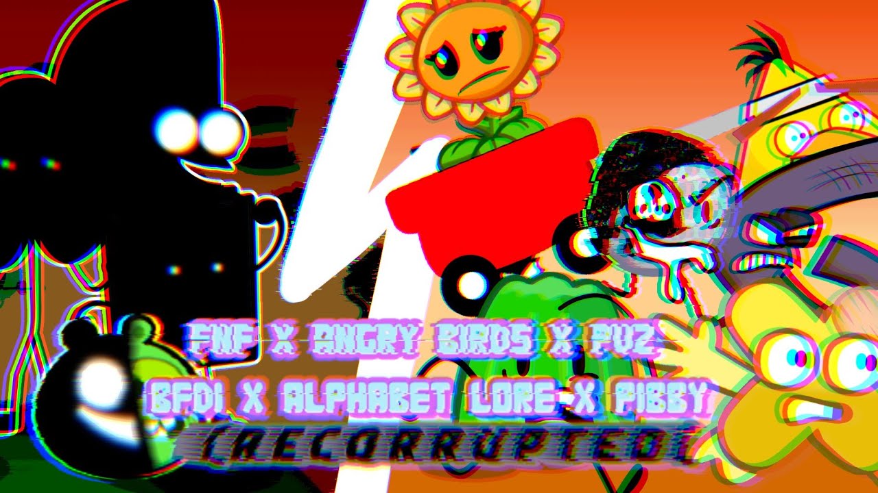 Birdie Botany & Object Letter Corruption Chaos || Vs. The Darkness || Universe Fusion (Recorrupted)