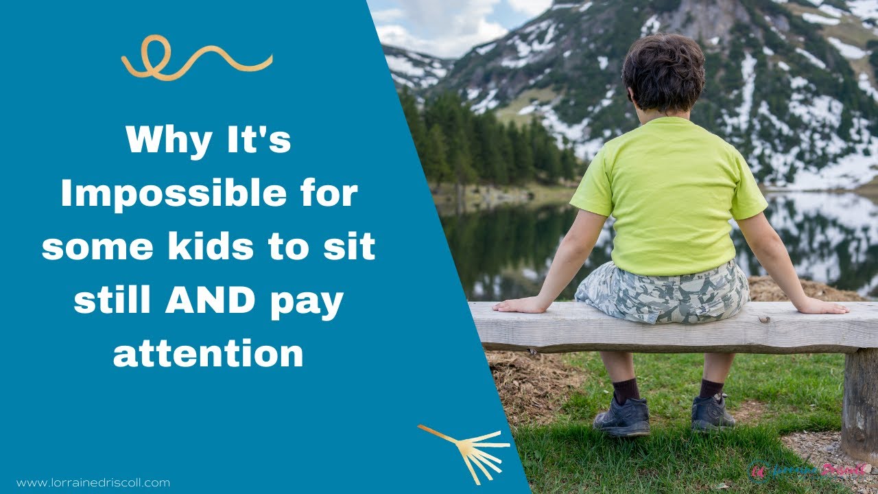 It’s IMPOSSIBLE for some KIDS to sit STILL & PAY ATTENTION | WHY