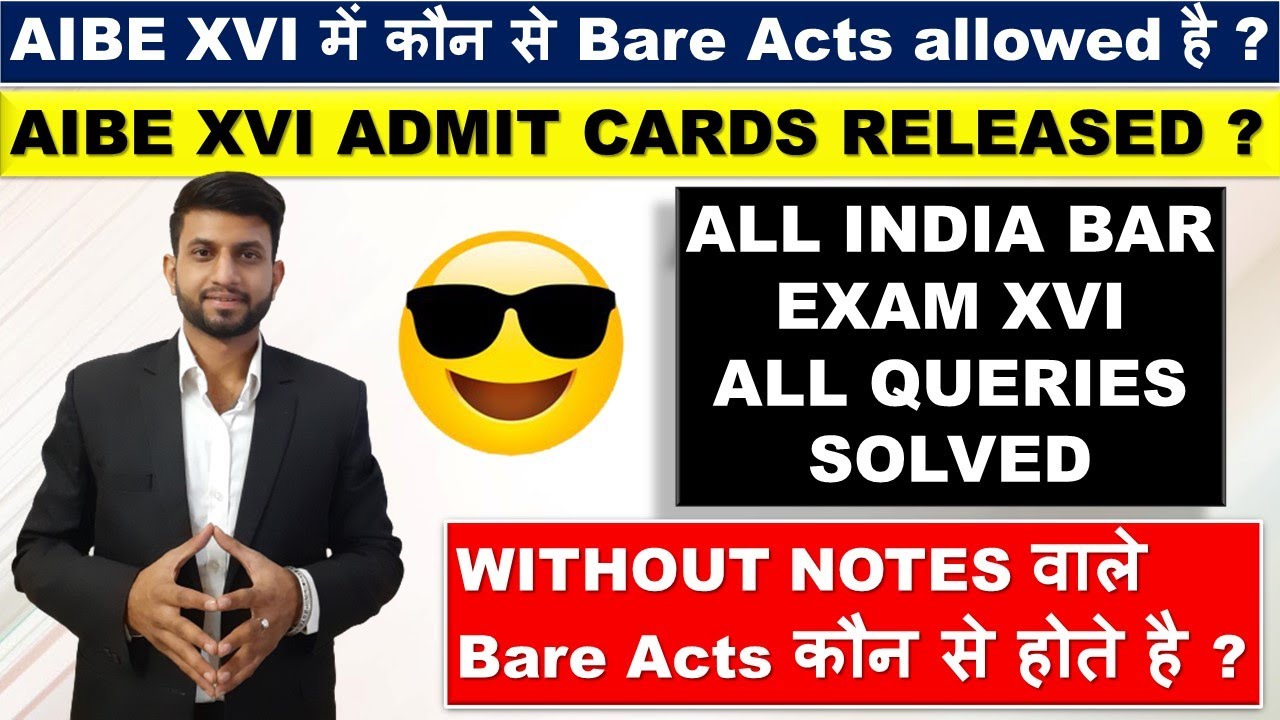 AIBE XVI BARE ACTS WITHOUT NOTES QUERY SOLVED | AIBE XVI ADMIT CARDS RELEASED | All India Bar Exam 😌