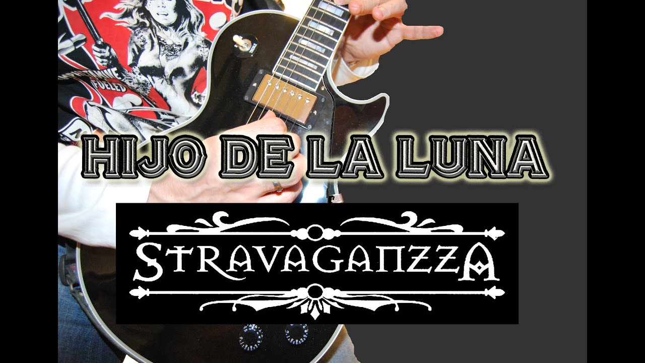 COMO TOCAR HIJO DE LA LUNA /STRAVAGANZZA (ELECT./ACUSTICA)