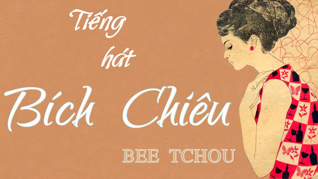 # 07 - BÍCH CHIÊU -《GIỌNG CA MAN DẠI》