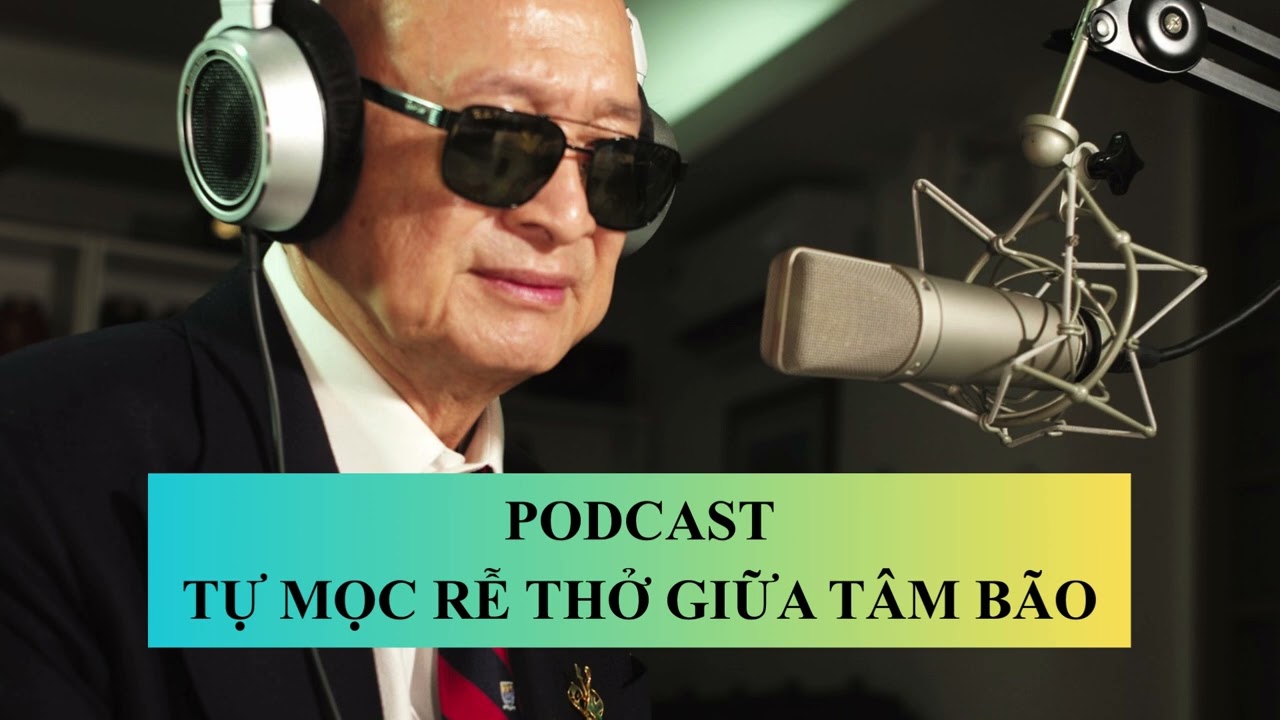 20260301 - PODCAST TỰ MỌC RỄ THỞ GIỮA TÂM BÃO