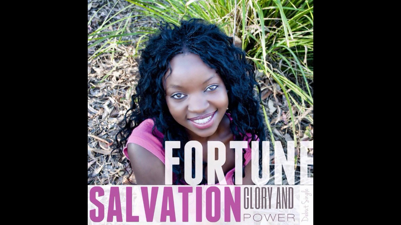 Salvation Glory and Power- FORTUNE RUZVIDZO