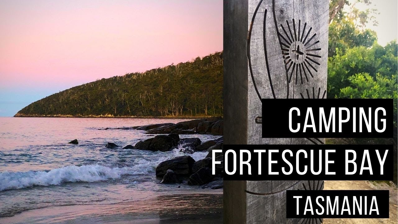 Fortescue Bay Tasmania | Camping at Fortescue