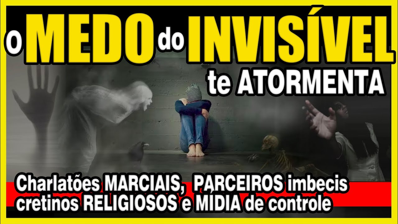 MEDOS INVISÍVEIS que te CONTROLAM!