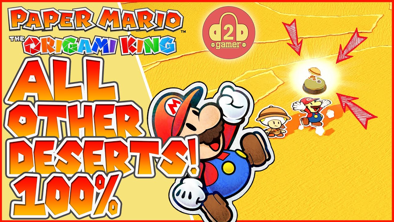 100% ALL SCORCHING DESERTS (West, Far West, East, Far East, Minor!) | Paper Mario: The Origami King