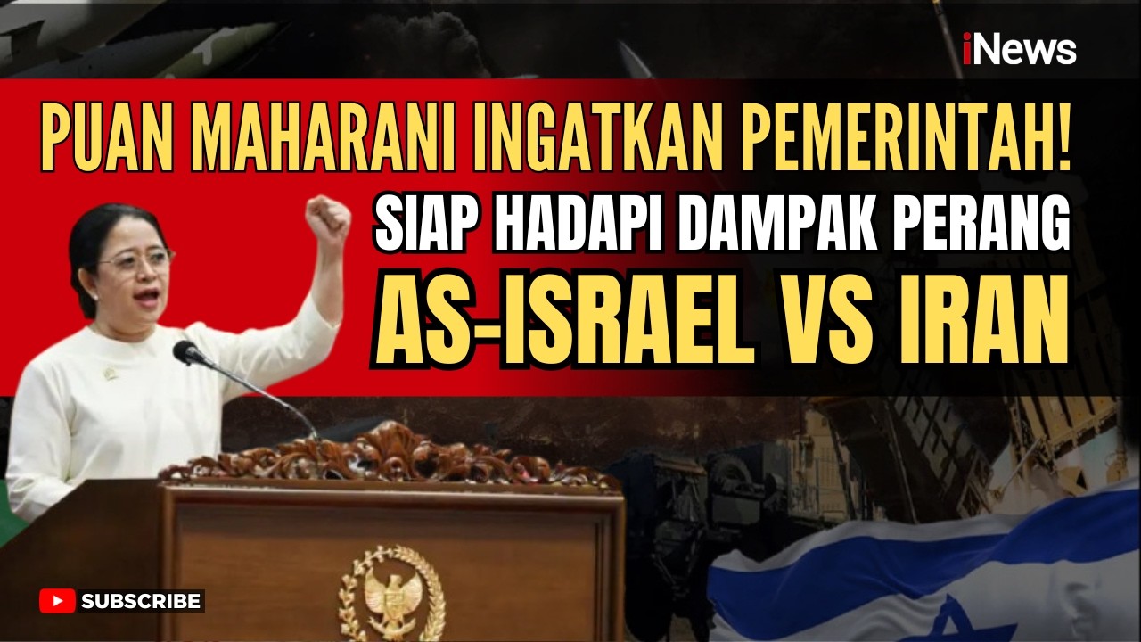 [FULL] Perang AS–Israel Vs Iran Memanas! Puan Ingatkan Pemerintah: Jangan Sampai Rakyat Susah