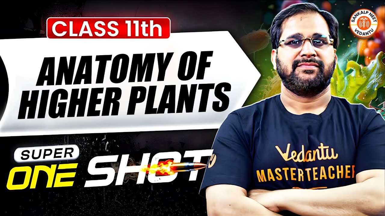 Class 11 | Anatomy of flowering plants | Super ONESHOT| NEET 2026 | Tarun Sir | Sankalp NEET Vedantu