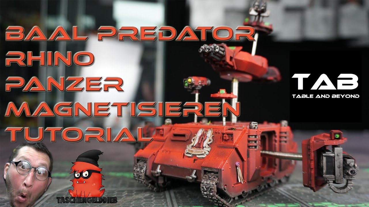 Baal Predator magnetisieren Tutorial - Rhino / Panzer magnetisieren - Tab Table and beyond