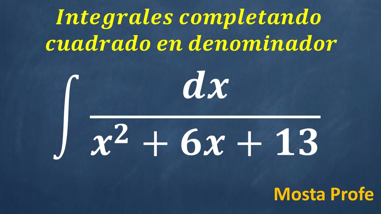 Integrales completando cuadrado por sustitución que dan como resultado arcotangente 1/ x^2+6x+13 dx