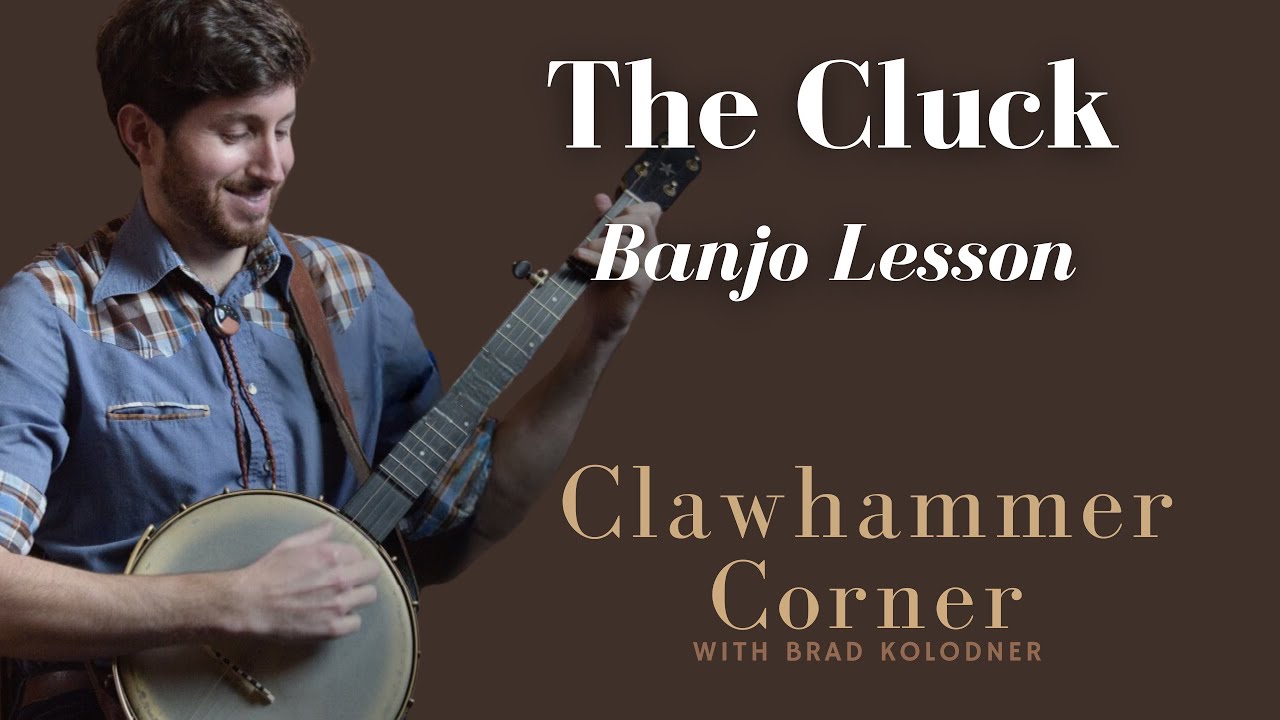 Clawhammer Banjo Technique Lesson - The Cluck