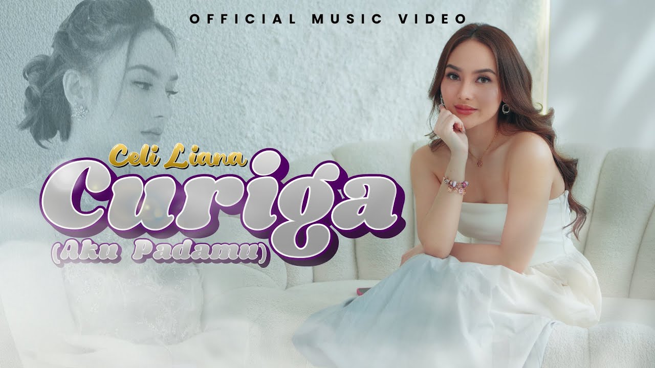 Celi Liana - Curiga (Aku Padamu) (Official Music Video)
