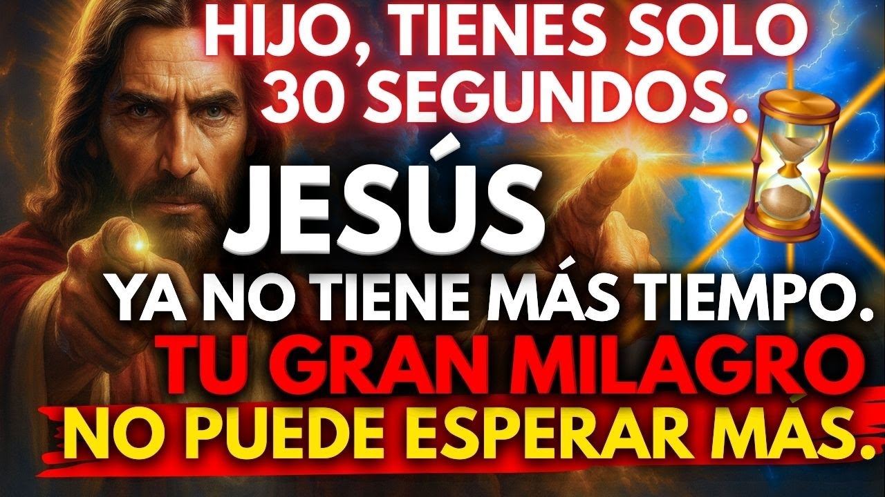 🚨 JESÚS DICE: EL TIEMPO SE ACABÓ… TU GRAN MILAGRO NO PUEDE ESPERAR MÁS.