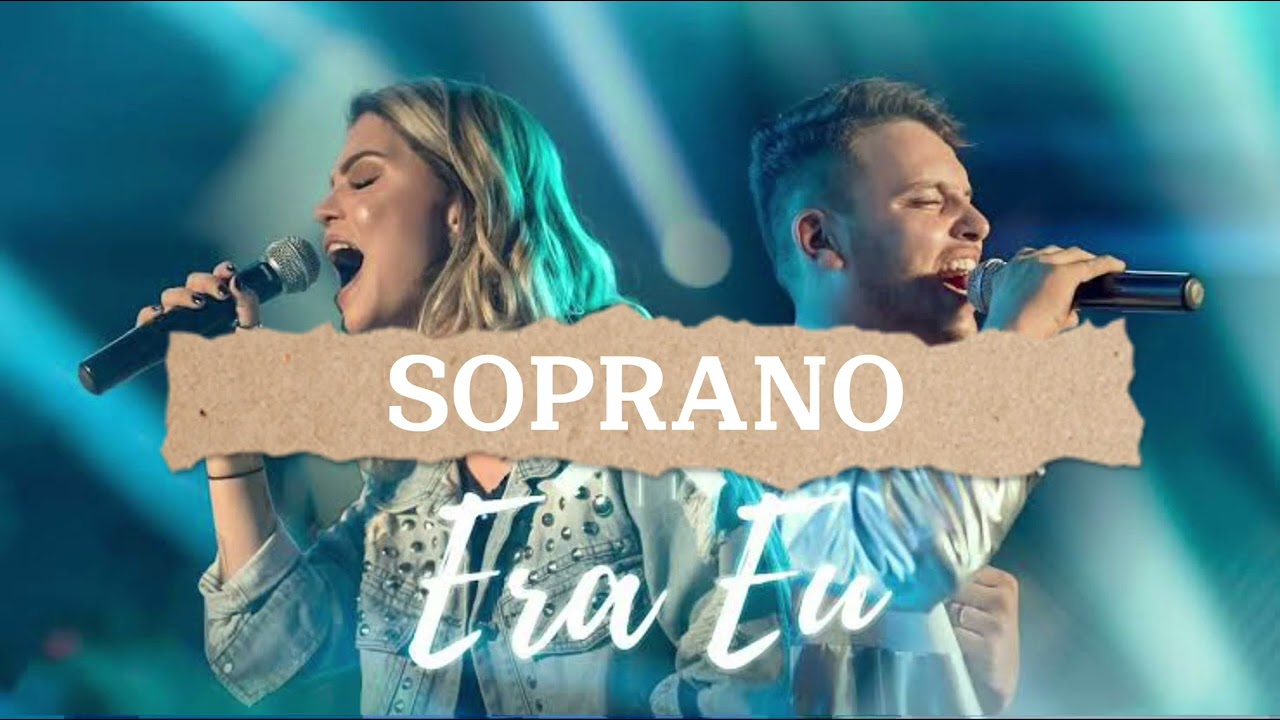 Era eu - Casa Worship (SOPRANO)