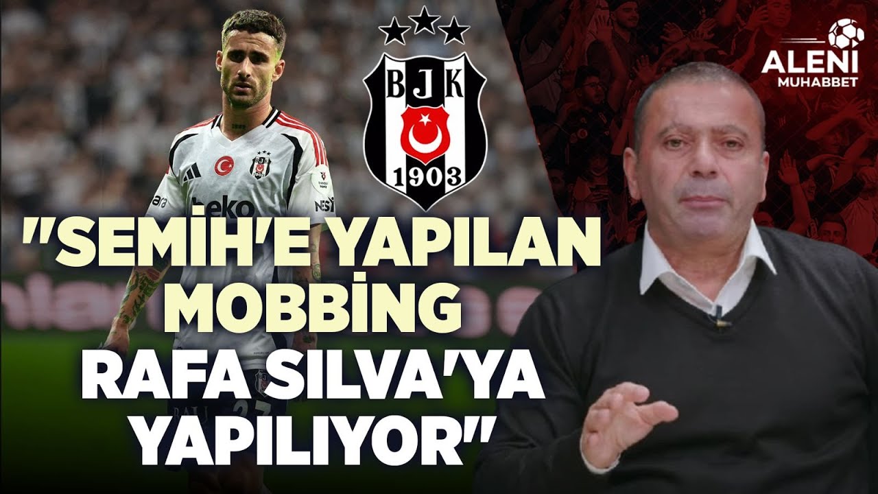 "Semih'e Yapılan Mobbing Rafa Silva'ya Yapılıyor" | Aleni Tv