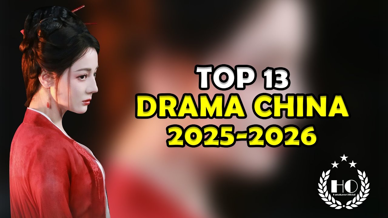 13 REKOMENDASI DRAMA CHINA TERBARU YANG AKAN TAYANG TAHUN 2025 2026