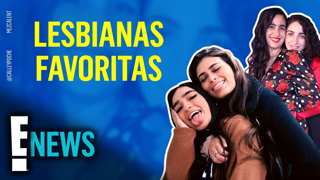 7 parejas latinas de lesbianas del momento