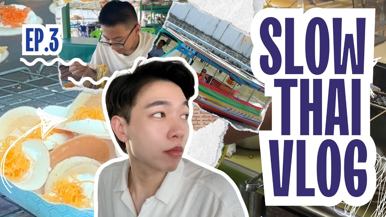 Slow Thai Vlog Ep.3 | Went to floating market in Thailand.