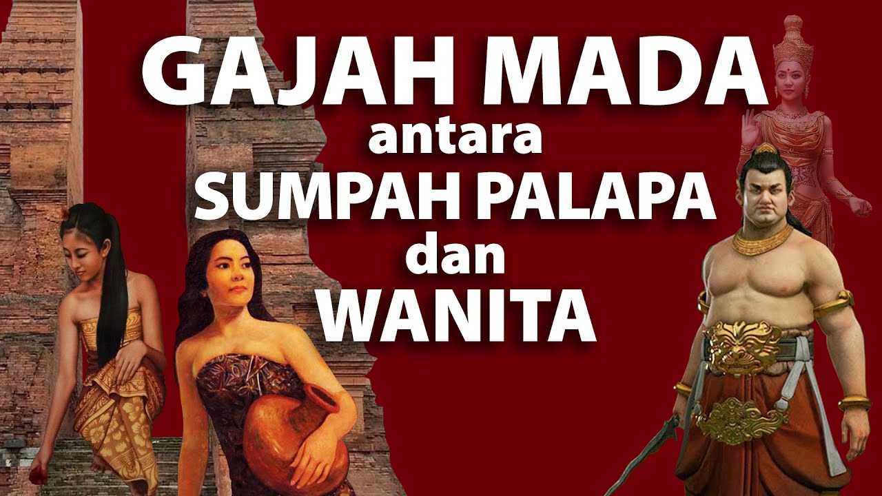 Gajah Mada antara Sumpah Palapa dan Wanita