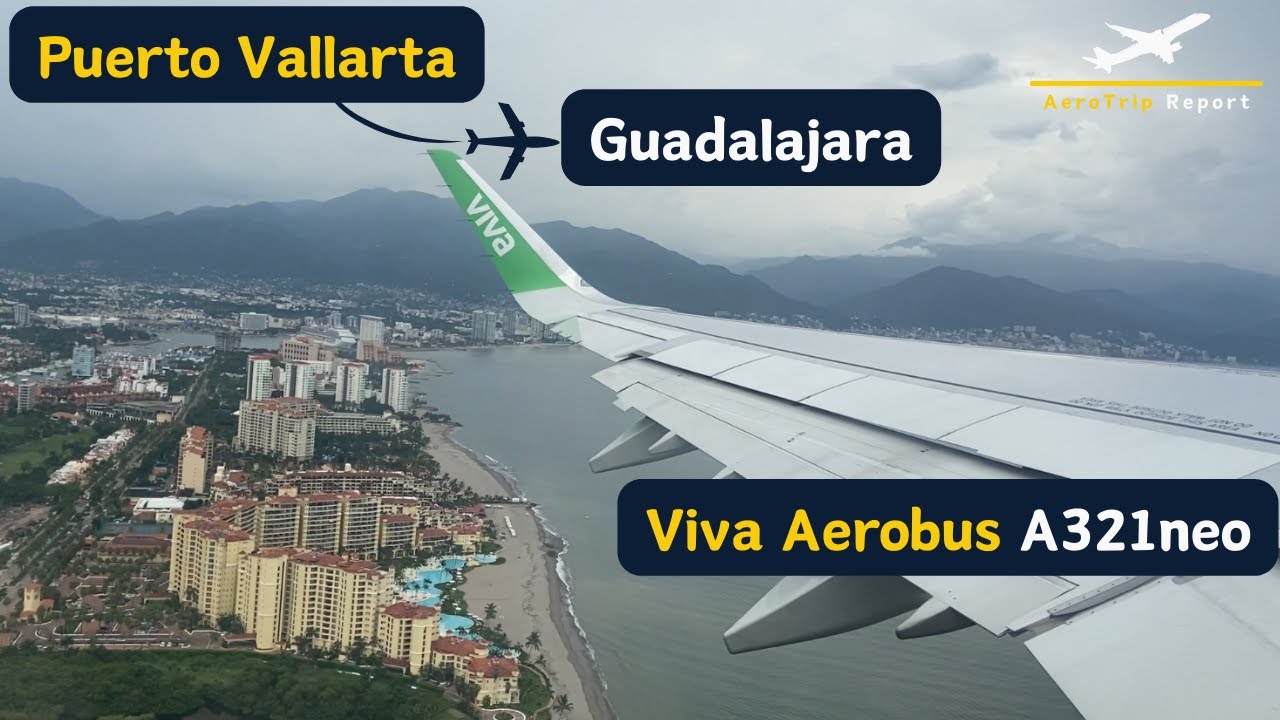 TRIP REPORT | VivaAerobus | Puerto Vallarta - Guadalajara | Aterrizaje en la pista 11R | A321neo