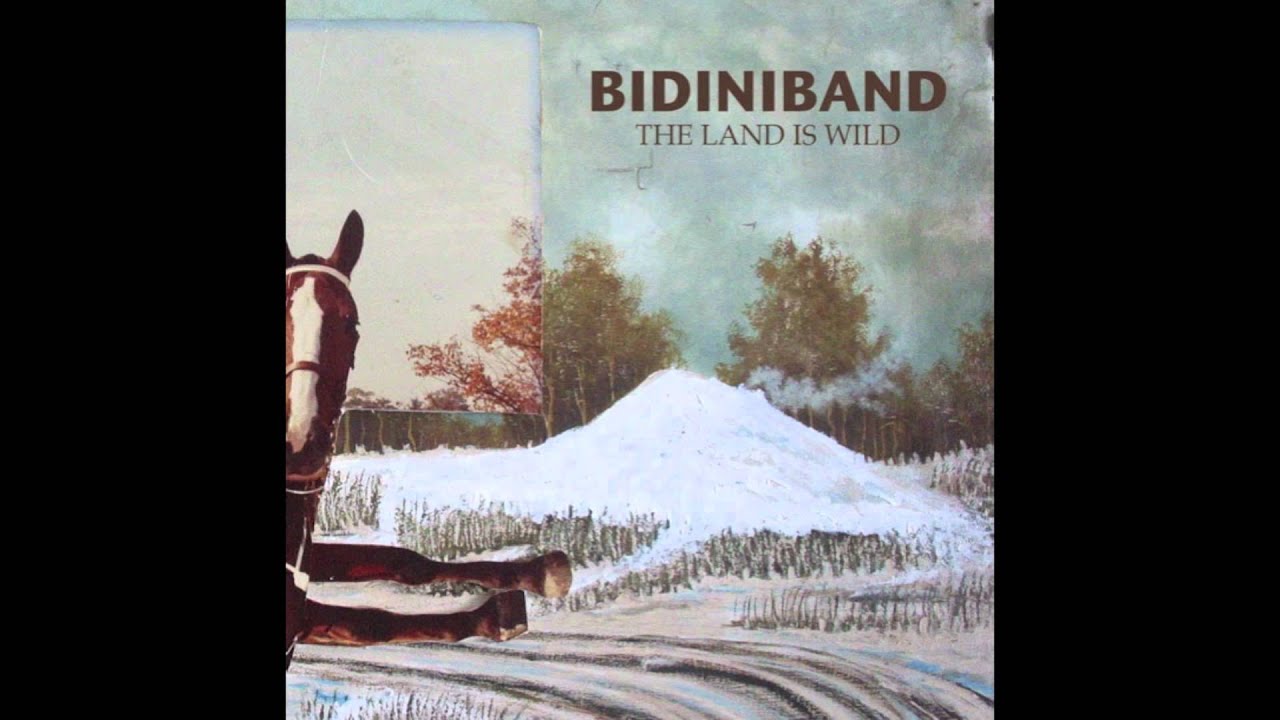 Bidiniband - The Land Is Wild - 11 The Continuing Story of Canadiana and Canadiandy