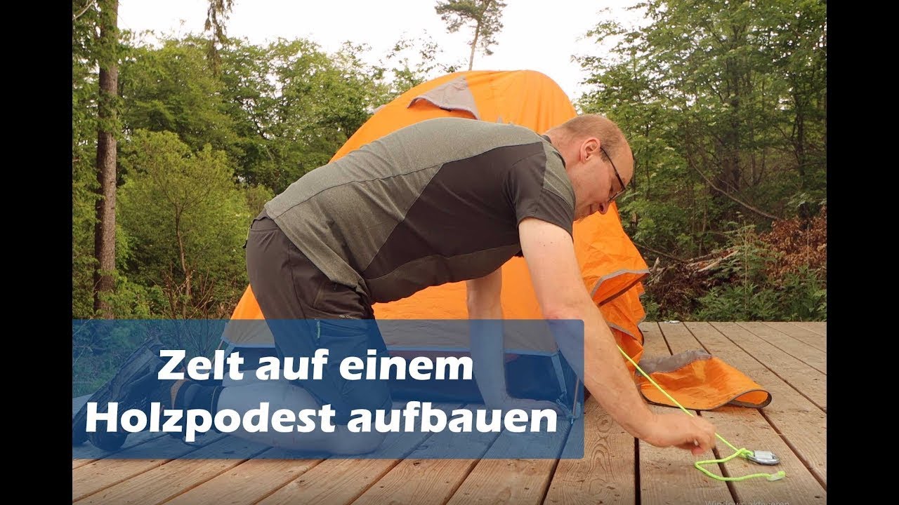 Zeltaufbau auf einer Holzplattform auf Trekkingpl&auml;tzen - Inkl. coolem Gadget.