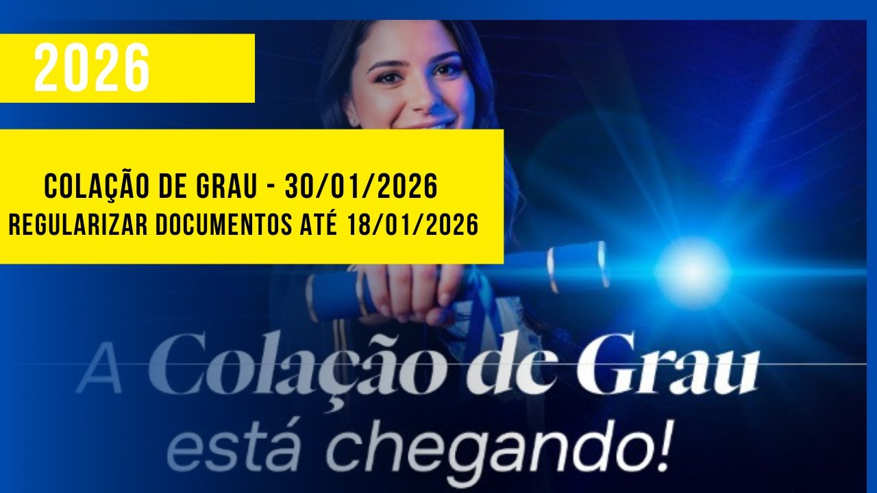 AVISO - Colação de Grau 30/01/2026 - Como regularizar documentos, como funciona e mais!