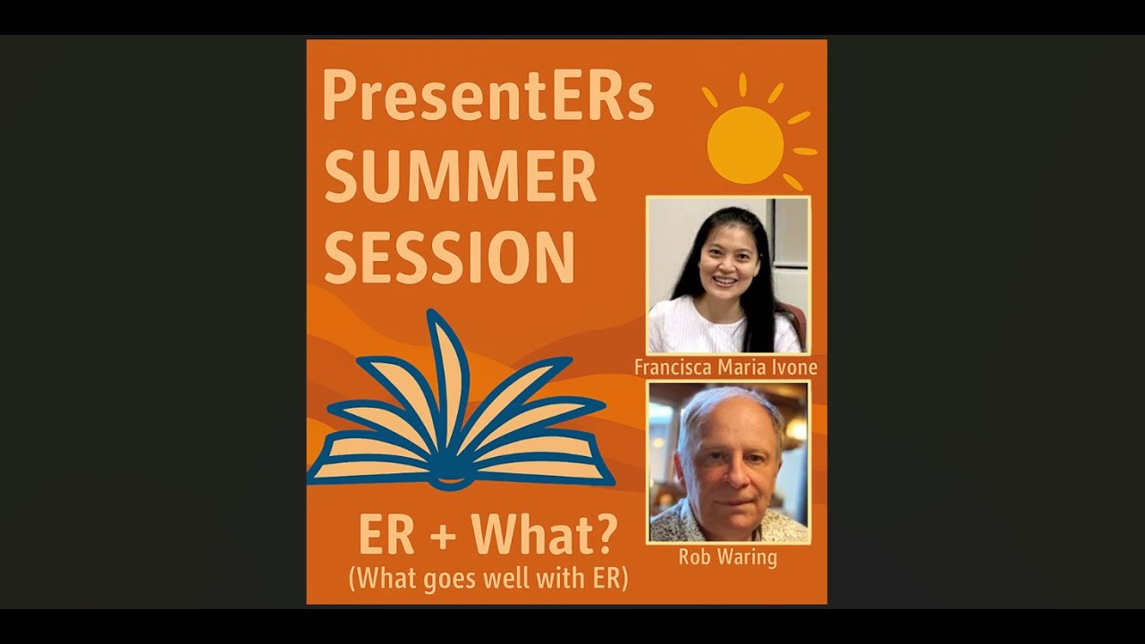 PresentERs Summer Session July 2025 - Francisca Maria Ivone & Rob Waring - ER + What?