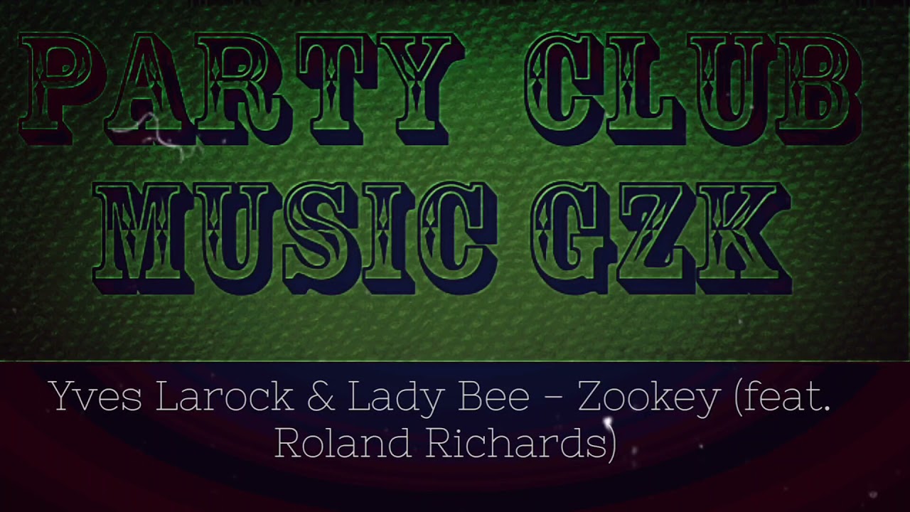 Yves Larock & Lady Bee - Zookey (feat. Roland Richards)