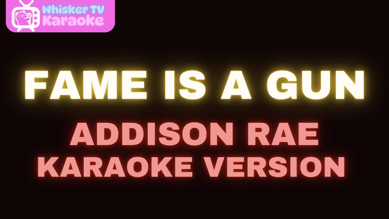 Fame is a Gun - Addison Rae (Karaoke Version)