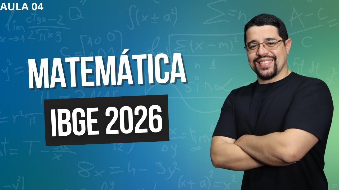QUESTÕES DE MATEMÁTICA QUE VÃO CAIR NO IBGE 2026! AULA 04