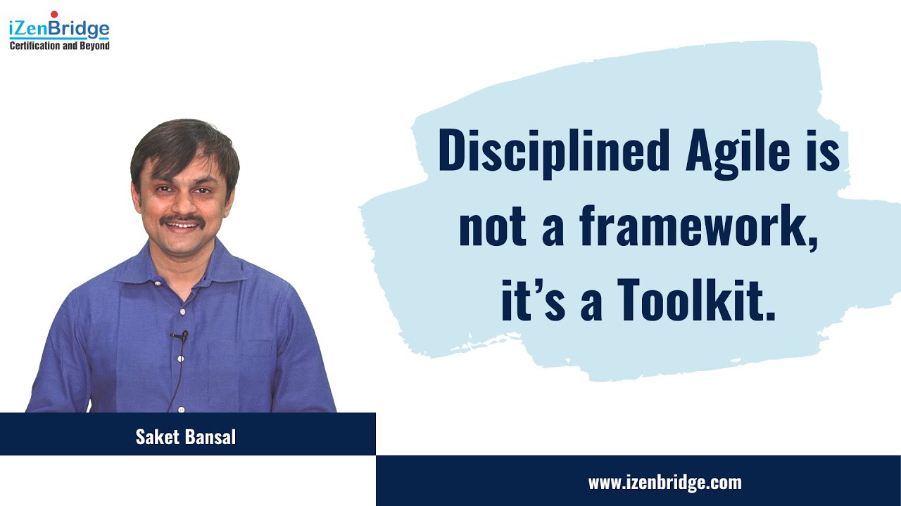 Disciplined Agile (DA) is not a framework, it’s a Toolkit