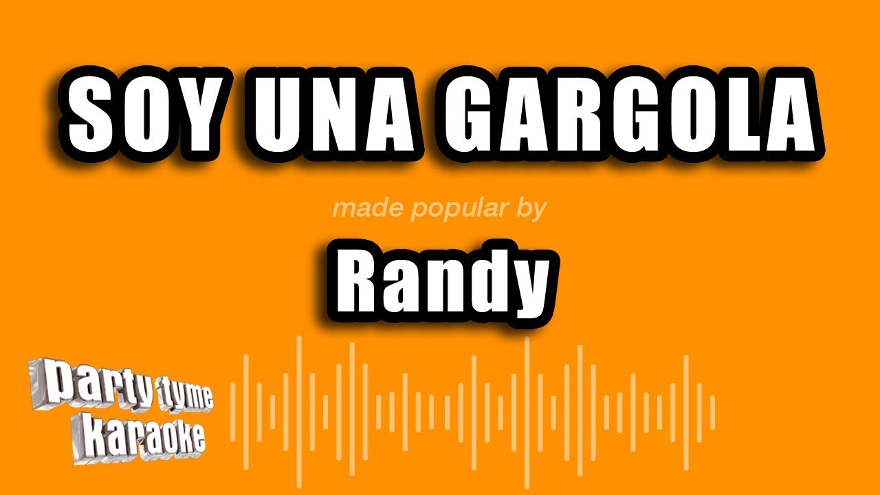 Randy - Soy Una Gargola (Versión Karaoke)