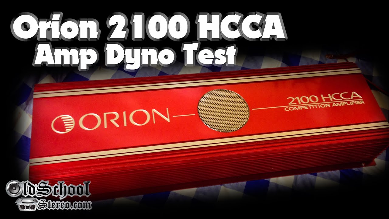 Old School Orion 2100 HCCA Amp Dyno Test Wow