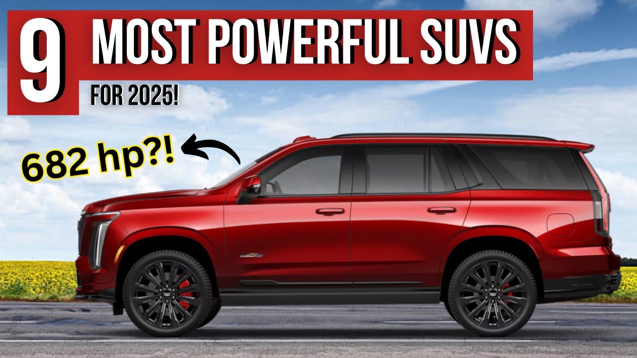 9 Most Powerful Full-Size SUVs for 2025 | Horsepower Meets Luxury & Muscle