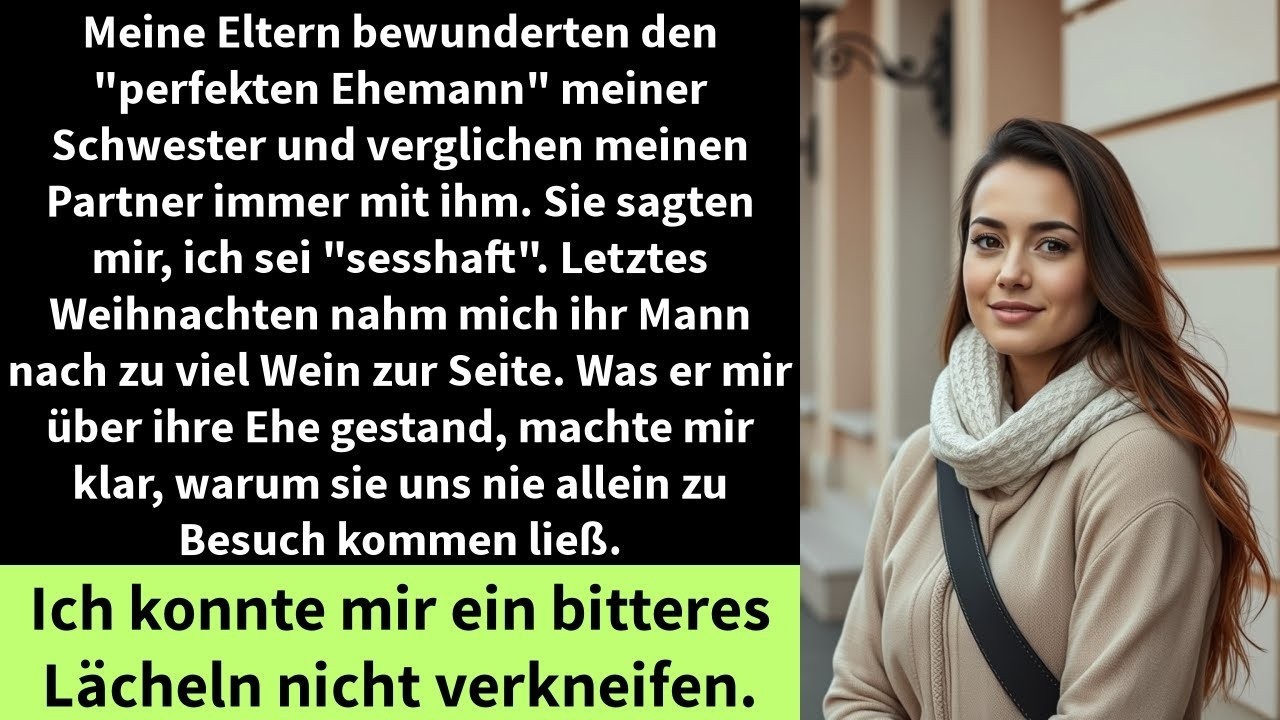 Meine Eltern bewunderten den  perfekten Ehemann  meiner Schwester und verglichen meinen Partner