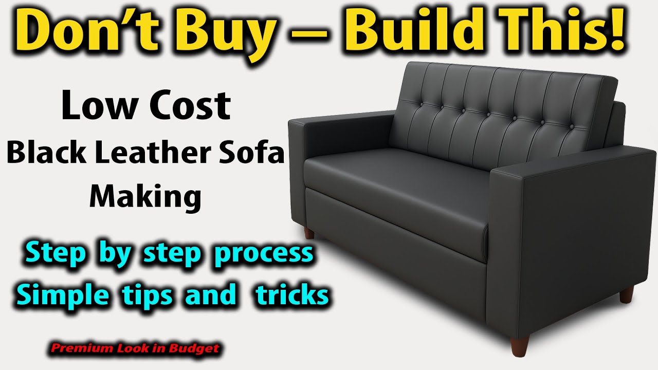 How to Luxury Leather Sofa” DIY Leather Sofa Build” ₹5000 Sofa Look – DIY!” Don’t Buy – Build This!