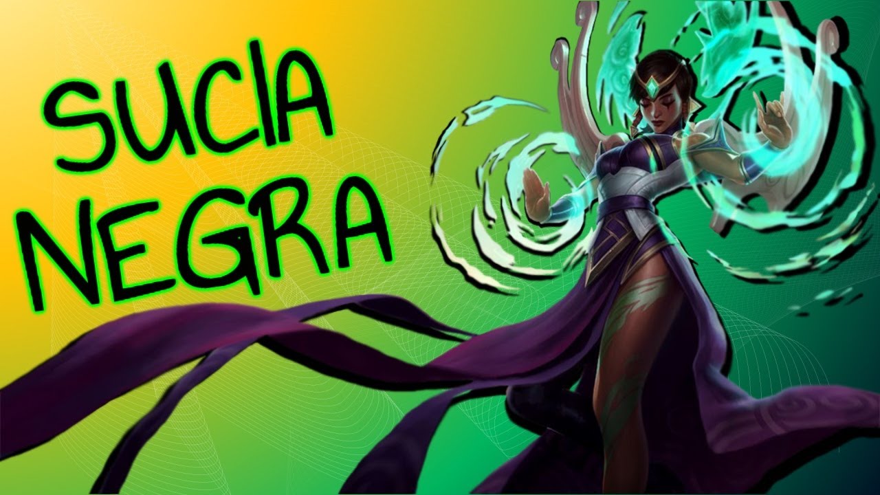 LoL | SUCIA NEGRA