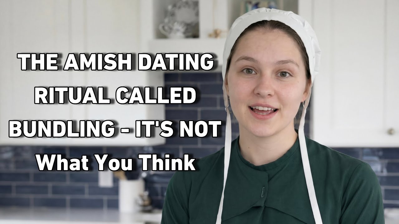 The Amish Dating Ritual Called 'Bundling' - It's Not What You Think