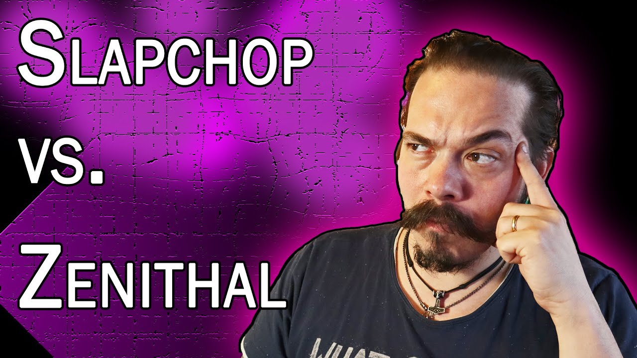 Slapchop, Zenithal и смесь того и другого.