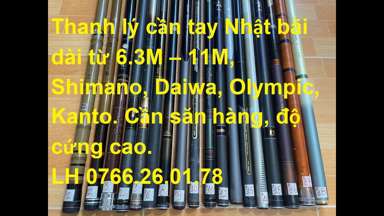 Thanh lý cần tay Nhật bãi dài 6.3M – 11M, Shimano, Daiwa, Olympic, Kanto. Cần săn hàng, độ cứng cao.