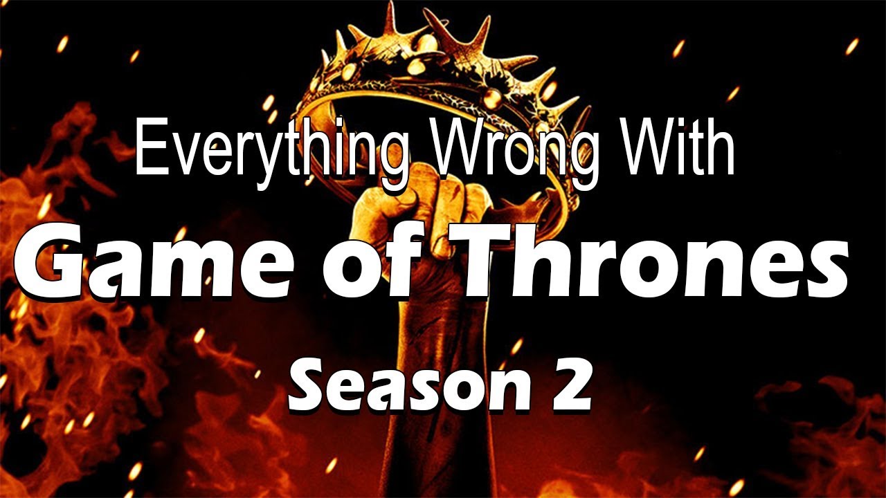 Everything Wrong With Game of Thrones - Season 2