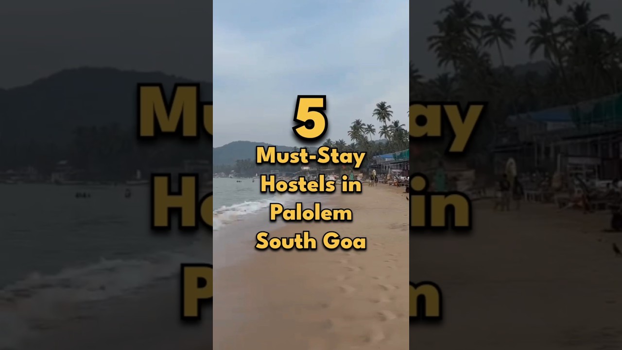 5 Must-Stay Hostels in Palolem South Goa | Palolem Hostels | South Goa Budget Stay #palolem #goa