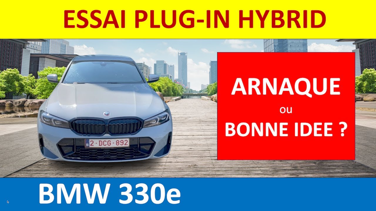 ESSAI BMW 330e | Plug in Hybrid ARNAQUE ou BONNE IDEE ?