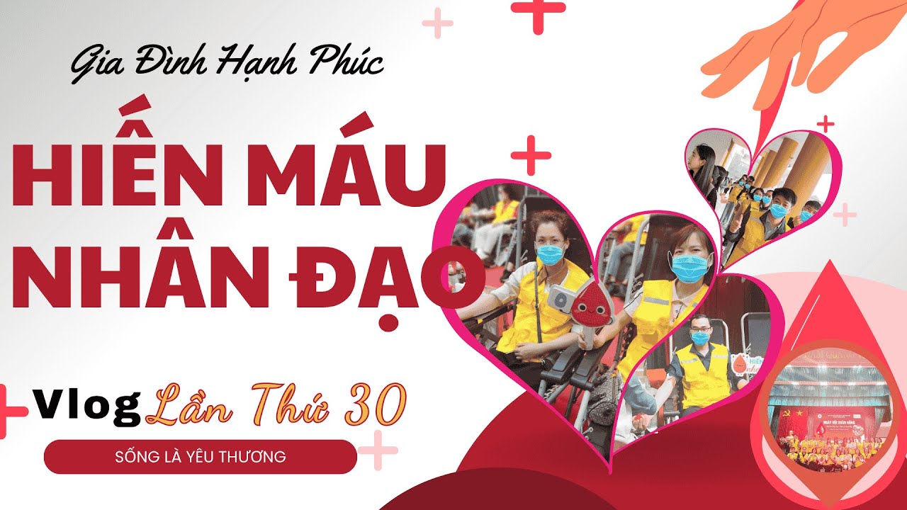 Hiến Máu Nhân Đạo - Một Giọt Máu, Triệu Niềm Hy Vọng.