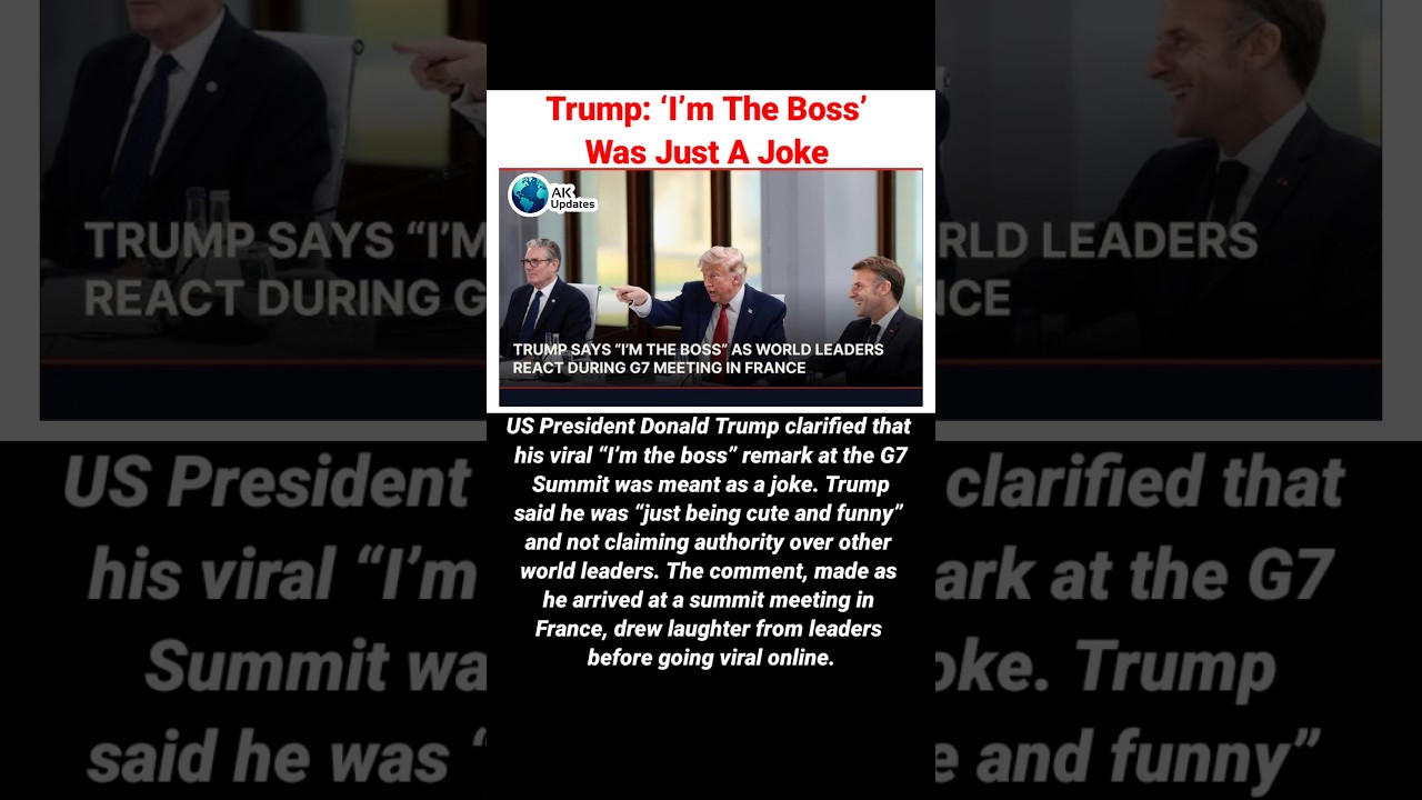 &lsquo;I&rsquo;m The Boss&rsquo; Was Just A Joke: Trump#trump#g7#france#donaldtrump#g7summit#geopolitics#usa#funny