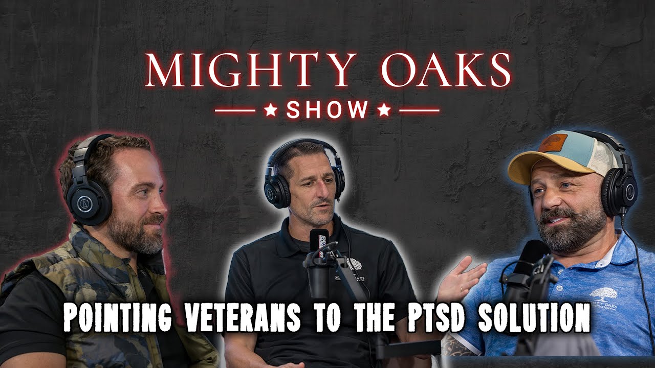POINTING VETERANS TO THE PTSD SOLUTION! | Mighty Oaks Show