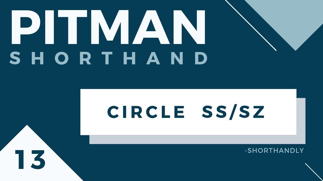 Pitman Shorthand Course (Part 13) Circle SS or SZ